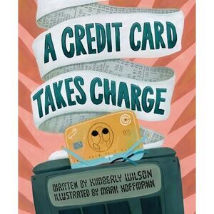 A Credit Card Takes Charge -- Kimberly Wilson